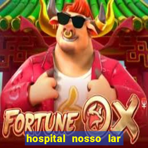 hospital nosso lar fortaleza telefone